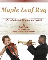 Cover for 'Maple Leaf Rag Pure sheet music for piano and clarinet by Scott Joplin arranged by Lars Christian Lundholm'