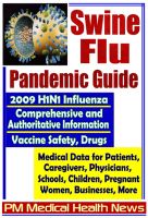 Cover for 'Swine Flu Pandemic Guide: 2009 H1N1 Influenza - Comprehensive and Authoritative Medical Data for Patients, Physicians, and Caregivers, Including Coverage of Vaccine Safety and Drugs'