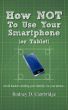 How Not To Use Your Smartphone by Rodney D. Cambridge