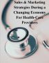 Health Care Marketing During Changing Times by Fred Tyson
