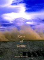 Cover for 'RIVER OF DESIRE:A Journey of The Heart Through Patagonia'