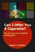 Can I Offer You A Cigarette: The only sure way to break the smoking habit. by Stephen Berkeley