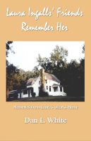 Cover for 'Laura Ingalls Friends Remember Her: Memories From Laura's Ozarks Home'