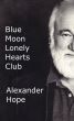 Blue Moon Lonely Hearts Club by Alexander Hope