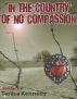 In The Country of No Compassion by Village Green Press LLC 