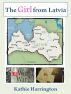 The Girl from Latvia by Kathie Harrington