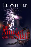 Cover for 'The Amulet And The Staff'