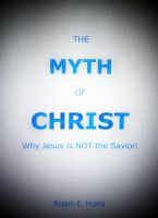 Cover for 'The Myth of Christ, Why Jesus is NOT the Savior.'