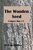 Cover for 'The Wooden Seed (Conjure Man #1)'