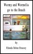 Wormy and Wormelia go to the Beach by Rhonda Roban Brausey