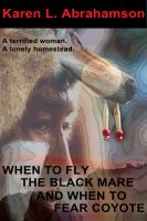 Cover for 'When to Fly the Black Mare and When to Fear Coyote'
