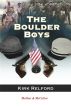 The Boulder Boys, the Beginning by Kirk Relford