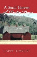 Cover for 'A Small Harvest of Pretty Days'