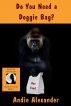 Do You Need a Doggie Bag? by Andie Alexander