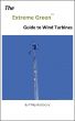The Extreme Green Guide to Wind Turbines by Philip Rastocny