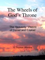 Cover for 'The Wheels of God's Throne (The Heavenly Visions of Daniel and Ezekiel)'