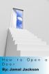 How To Open A Door by Jamal Jackson