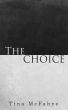 The Choice by Tina McFahye