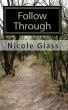 Follow Through by Nicole Glass