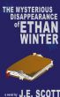 The Mysterious Disappearance of Ethan Winter by J.E. Scott