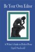 Be Your Own Editor: A Writer's Guide to Perfect Prose by Sigrid Macdonald