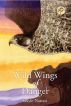 Wild Wings of Danger by Gayle Nastasi