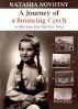 A Journey of a Bouncing Czech by Natasha Novotny