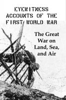 Cover for 'Eyewitness Accounts of the First World War: The Great War on Land, Sea and Air'