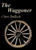 The Waggoner by Chris Bullock
