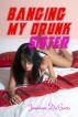 Banging My Drunk Sister by Jenevieve DeBeers