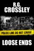 Loose ends by R.G. Crossley