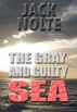 The Gray and Guilty Sea by Jack Nolte