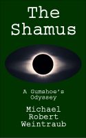 Cover for 'The Shamus: A Gumshoe's Odyssey'
