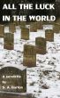All The Luck In The World by S. A. Barton