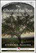 The Ghost of the Tree: A Scary 15-Minute Ghost Story by Caitlind Alexander