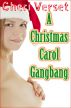 A Christmas Carol Gangbang by Cheri Verset