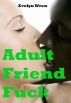 Adult Friend Fuck by Evelyn Wren