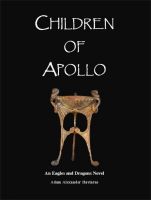 Cover for 'Children of Apollo: Book I - Eagles and Dragons'