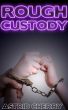 Rough Custody by Astrid  Cherry
