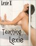 Teaching Lexie by Lexie X