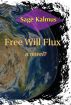 Free Will Flux by Sage Kalmus