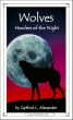 Wolves: Howlers of the Night by Caitlind Alexander