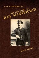 Cover for 'The Real Story of Bat Masterson'