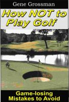 Cover for 'How NOT to Play Golf: Game-losing Mistakes to Avoid'