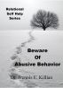 Beware of Abusive Behavior: Relational Self Help Series by Trennis E. Killian