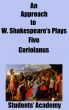 An Approach to W. Shakespeareâ€™s Plays-Five- Coriolanus by Students' Academy