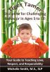 Tiger Tamer: Discipline for Challenging Behavior in Ages 5 to 12 by Michelle Smith