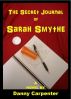 The Secret Journal of Sarah Smythe by Danny Carpenter