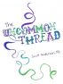 The Uncommon Thread, Vol. 1 by Scott Anderson