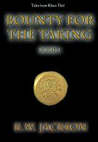 Cover for 'Bounty for the Taking: Book One'